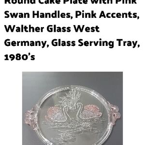 Vintage Mikasa Crystal Swan  Walther Glass Round Cake Plate with Pi Swan Handles